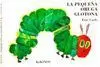 La Pequeña Oruga Glotona Grande Tapa Dura