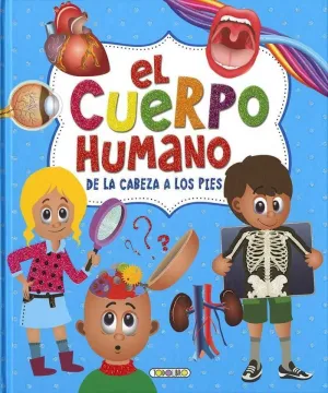 El Cuerpo Humano de la Cabeza a los Pies