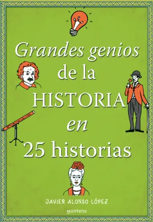 Grandes Genios de la Historia en 25 Hist