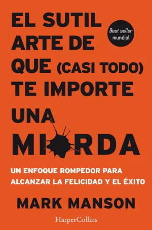 Sutil Arte de que Casi Todo te Importe