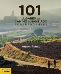 101 Destinos del Camino de Santiago Sorprendentes