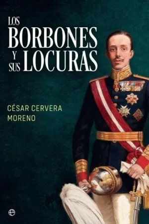 Los Borbones y Sus Locuras