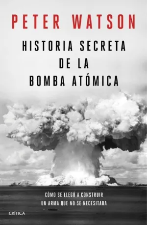 Historia Secreta de la Bomba Atómica