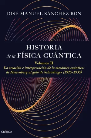 Historia de la Fisica Cuantica. Volumen Ii