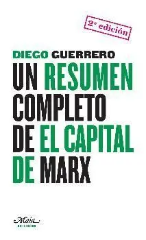Un Resumen Completo de el Capital me Marx