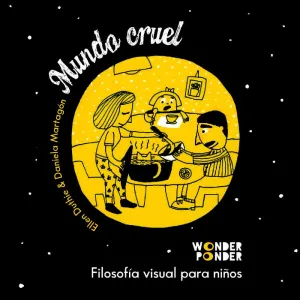 Mundo Cruel. Wonder Ponder.
