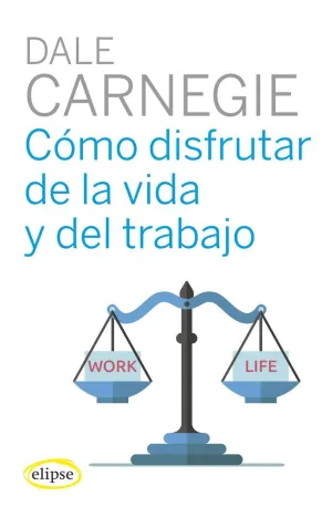 Como Disfrutar de la Vida y del Trabajo
