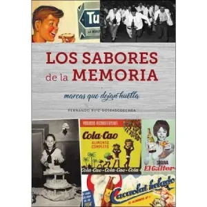 Sabores de la Memoria Marcas que Dejan Huella,Los