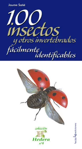 100 Insectos y Otros Invertebrados Fácilmente Iden