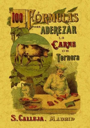 100 Formulas para Aderezar la Carne de Ternera