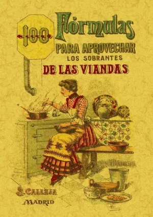 100 Formulas para Aprovechar los Sobrantes de las Viandas