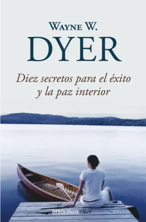 Diez Secretos para el Exito y Paz Interior. (Clave