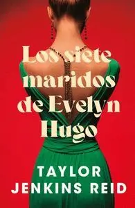 Siete Maridos de Evelyn Hugo, los