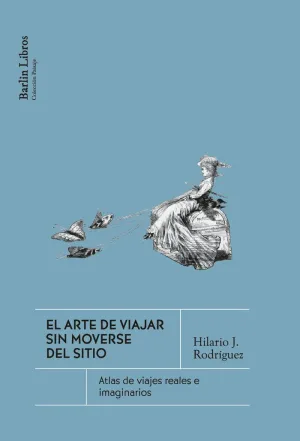 Arte de Viajar sin Moverse del Sitio, el