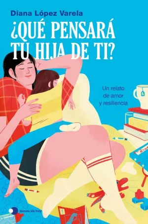 ¿Que Pensara tu Hija de Ti?