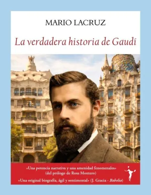 La Verdadera Historia de Gaudí